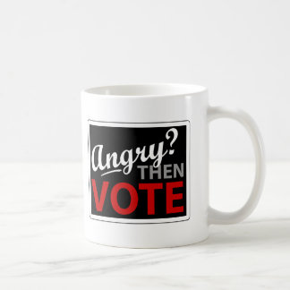Angry? Then Vote Coffee Mug