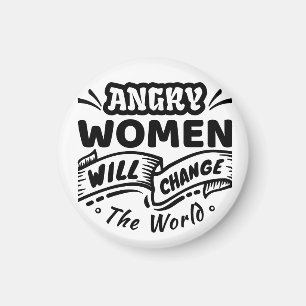 Angry Woman Will Change the World Magnet