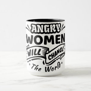 Angry Woman Will Change the World Mug