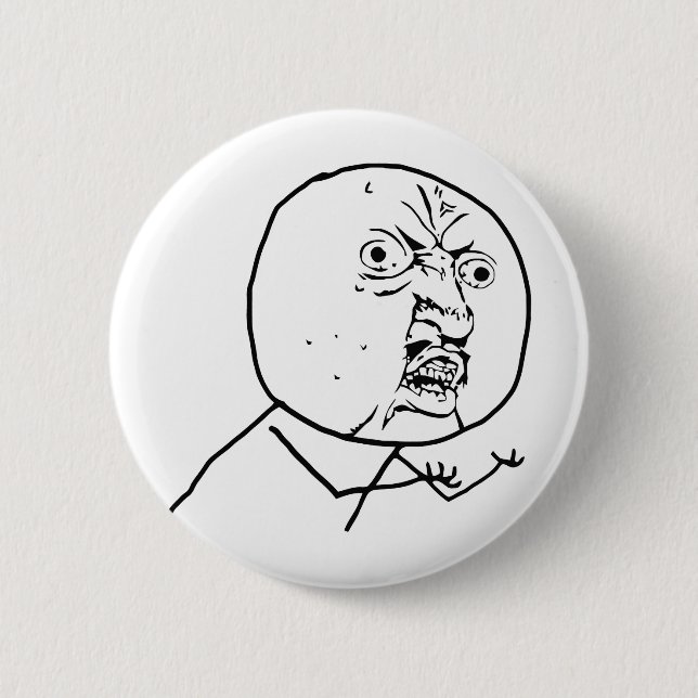 Angry Y U No face 2 Inch Round Button (Front)