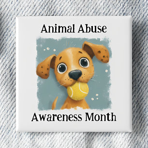 Animal Abuse Awareness Month Pinback 2 Inch Square Button