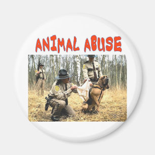 ANIMAL ABUSE MAGNET