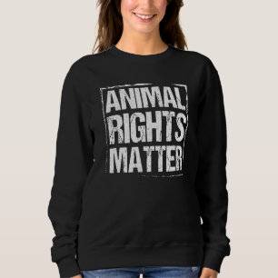 Animal Activist Rescue Animals Conservation Rights Sweatshirt