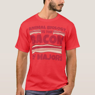 Animal Biology Gifts bacon of majors 1 T-Shirt