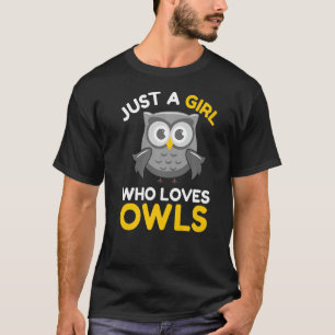 Animal Bird Owl Just a Girl Who Loves Owls T-Shirt