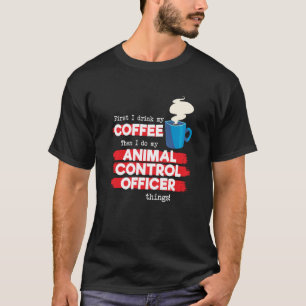 Animal Control Officer and Coffee T-Shirt