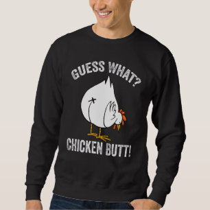 Animal Guess What Chicken Butt Chickens Meme Hen Sweatshirt