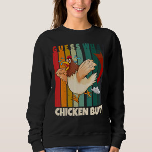 Animal Guess What Chicken Butt Cute Chickens Buffs Sweatshirt
