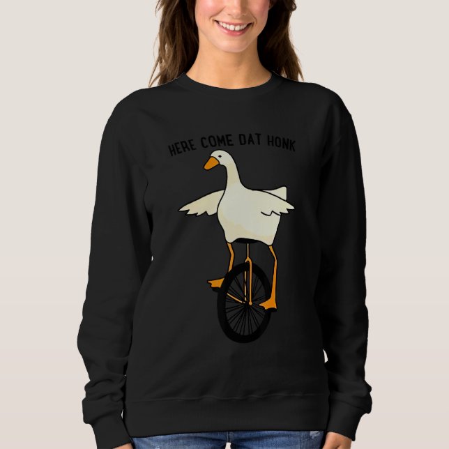 Animal Here Come Dat Honk Cute Duck Sweatshirt (Front)