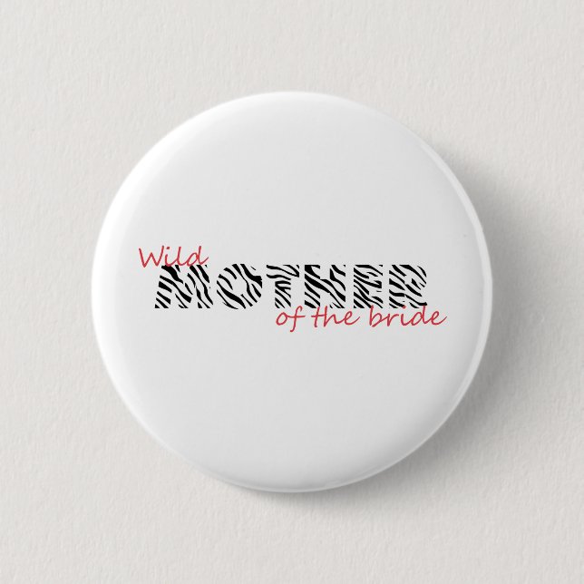 Animal Instinct Mother of the Bride 2 Inch Round Button (Front)
