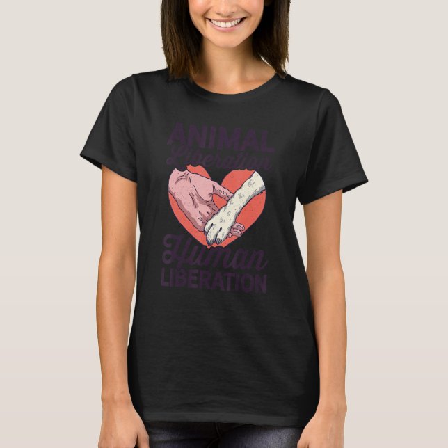 Animal Liberation Human Liberation Animal Lover Zo T-Shirt (Front)