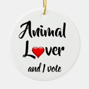 Animal Lover and I Vote Ceramic Ornament