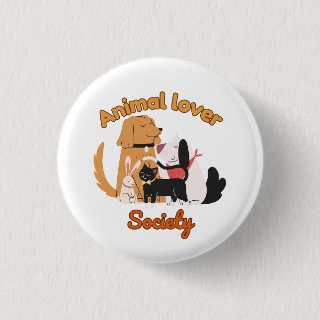 Animal Lover Society for Pet lover   1 Inch Round Button (Front)