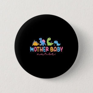 Animal Mother Baby Nurse Dinosaur Stpartum Rn Ob N 2 Inch Round Button