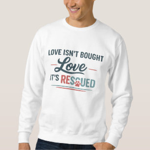 animal rescue, pet adoption, adopt dont shop, resc sweatshirt