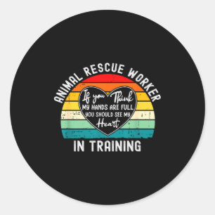 Animal Rescue Worker In Training Appreciation Classic Round Sticker
