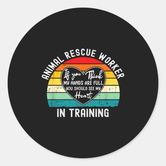 Animal Rescue Worker In Training Appreciation  Classic Round Sticker (Front)