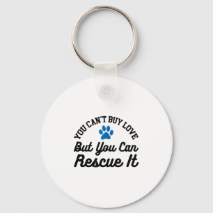 Animal Rescue You Can't Buy Love But You Can Rescu Keychain