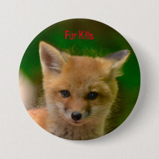 Animal Rights button, Fur Kills 3 Inch Round Button