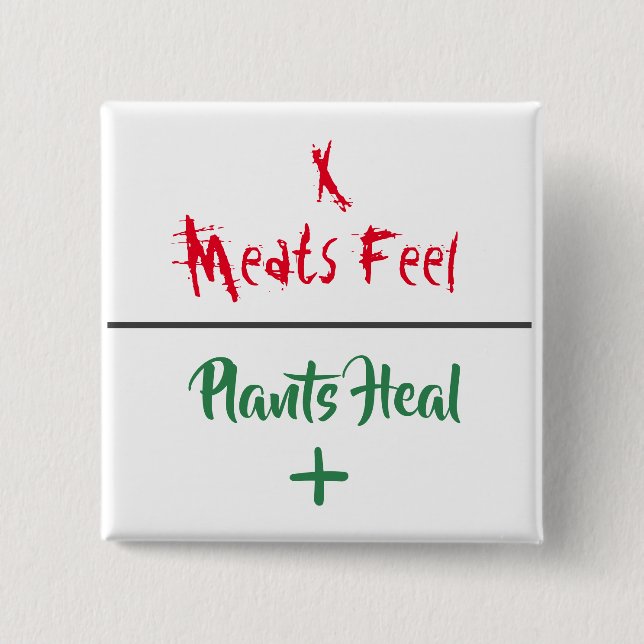 Animal Rights "Meats Feel Plants Heal" Pin Button (Front)