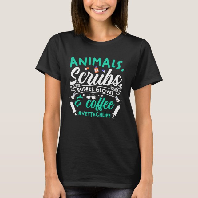 Animal Scrubs Rubber Gloves and Coffee Veterinaria T-Shirt (Front)