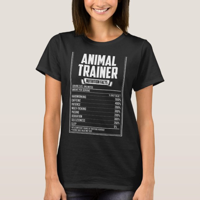 Animal Trainer Nutrition Facts T-Shirt (Front)