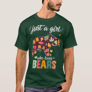 Animal wild Forest Just A Girl Who Loves Bears Aut T-Shirt