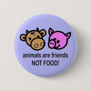 Animals are friends not food! 2 inch round button