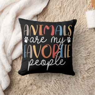 Animals Are My Favourite People Funny Animal Lover Throw Pillow