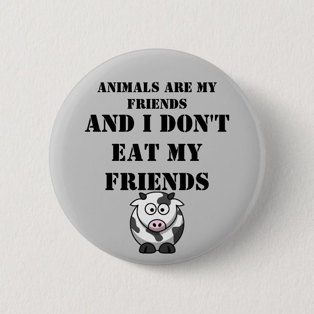 Animals Are my friends 2 Inch Round Button (Front)