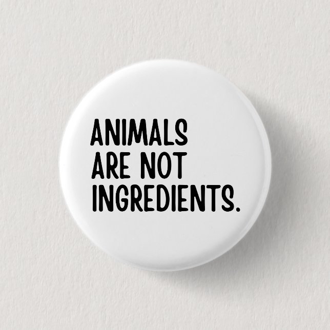Animals Are Not Ingredients 1 Inch Round Button (Front)