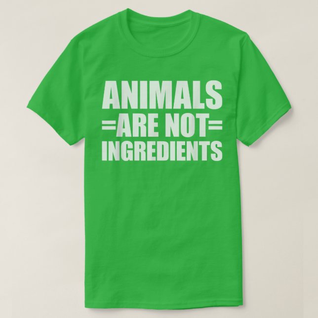 Animals Are Not Ingredients 51 T-Shirt (Design Front)