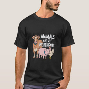 Animals Are Not Ingredients Vegan Vegetarian T-Shirt