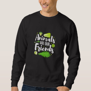 Animals Are Our Friends Eat Greens Go Vegan Sweatshirt