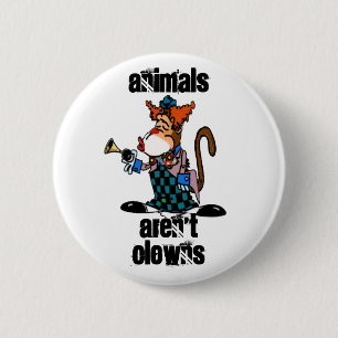 Animals aren't Clowns Button