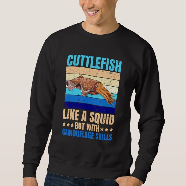 Animals Marine Cuttlefish Quote for a Cuttlefish   Sweatshirt (Front)