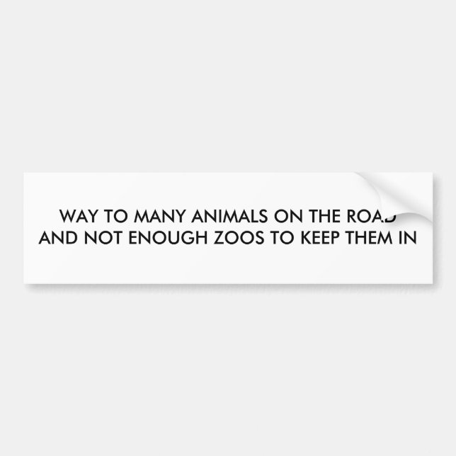 ANIMALS ON ROAD/ZOO HUMOR BUMPER STICKER (Front)