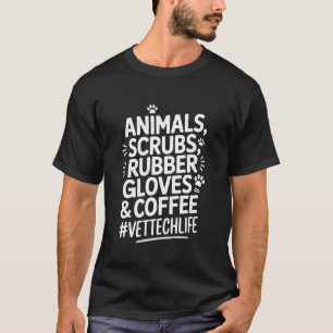 Animals Scrubs Rubber Gloves & Coffee, Vet Technic T-Shirt