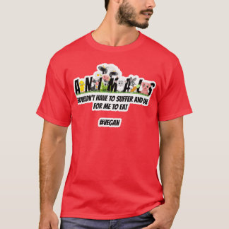 Animals Shouldnt Have to Suffer vintage T-Shirt