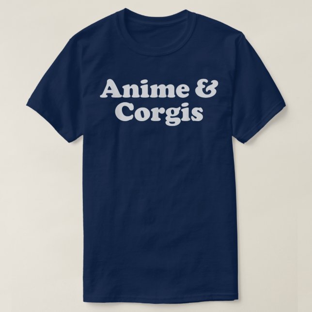 Anime and Corgis or Corgi Kawaii  T-Shirt (Design Front)