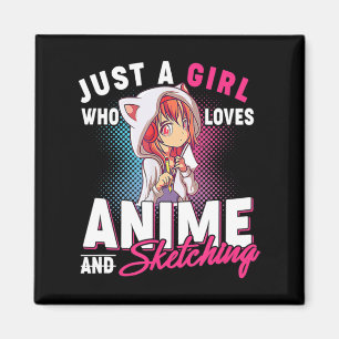 Anime and Sketching Just a Girl Who Loves Anime Me Magnet