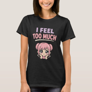 Anime Anxiety Overthinking Weeb Kawaii Overthinker T-Shirt