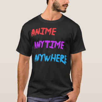 Anime Anytime Anywhere Funny Quote Premium T-Shirt