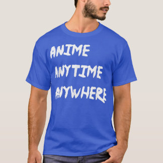 Anime Anytime Anywhere Teen Girls Boys T-Shirt