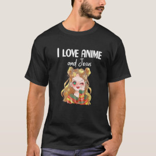 Anime Art I Love Anime And Jesus Teen Girl Anime T T-Shirt