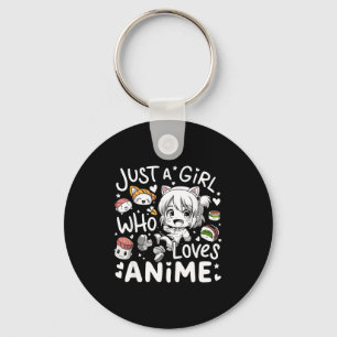 Anime For Teen Girls Just A Girl Who Loves Anime F Keychain