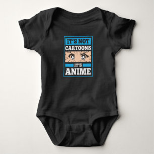 Anime Funny Quote It's Not Cartoons It's Anime Baby Bodysuit