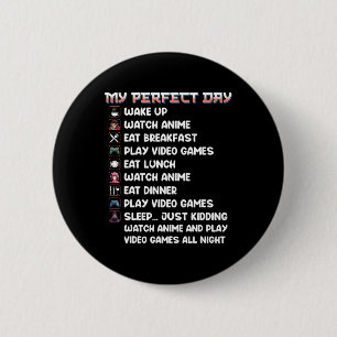 Anime Gamer Shirt My Perfect Day Watch Anime Play 2 Inch Round Button