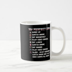 Anime Gamer Shirt My Perfect Day Watch Anime Play  Coffee Mug