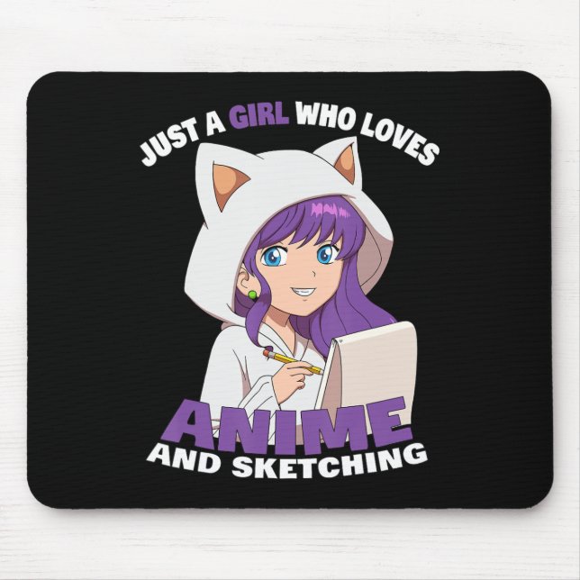 Anime Girl Just A Girl Who Loves Anime And Sketchi Mouse Pad (Front)